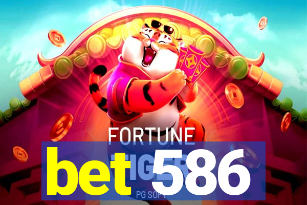 bet 586